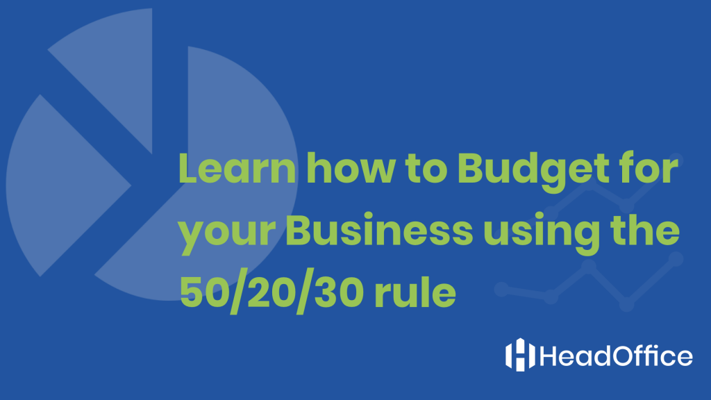 Learn How To Budget For Your Business Using The 50 30 Rule Headoffice Jamaica